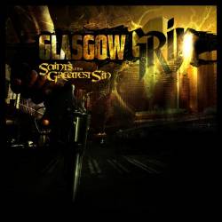 Glasgow Grin : Saints Of The Greatest Sin